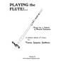 Playing the Flute!...Basics for a Lifetime of Musical Enjoyment Volume 5 - Paperback
