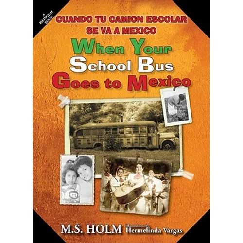 When Your School Bus Goes to Mexico: Cuando Tu Camión Escolar Se Va a México - Hardcover