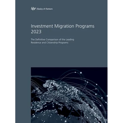 Investment Migration Programs 2023: The Definitive Comparison of the Leading Residence and Citizenship Programs - Paperback