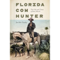 Florida Cow Hunter: The Life and Times of Bone Mizell - Paperback