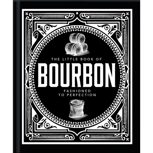 The Little Book of Bourbon: American Perfection - Hardcover