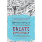 Create Dangerously: The Immigrant Artist at Work - Paperback