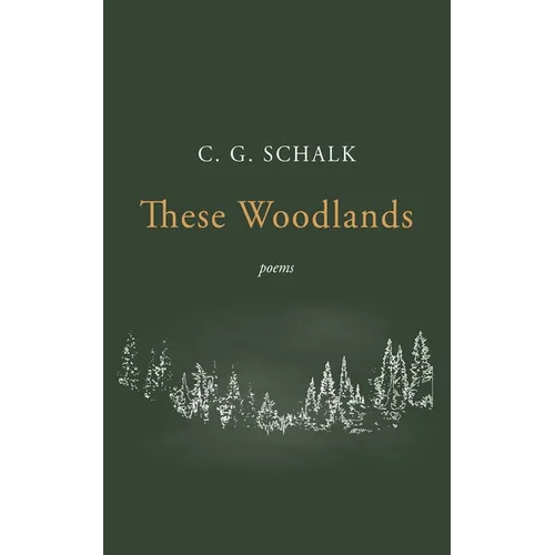 These Woodlands: Poems - Hardcover