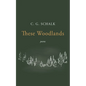 These Woodlands: Poems - Hardcover