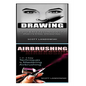 Drawing & Airbrushing: 1-2-3 Easy Techniques to Mastering Calligraphy! & 1-2-3 Easy Techniques to Mastering Airbrushing! - Paperback