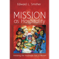 Mission as Hospitality: Imitating the Hospitable God in Mission - Paperback
