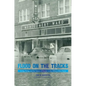 Flood on the Tracks: Living, Dying, and the Nature of Disaster in the Elkhorn River Basin - Hardcover