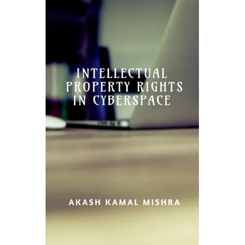 Intellectual Property Rights in Cyberspace - Paperback