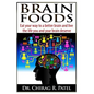 Brain Foods: Eat your way to a better brain and live the life you and your brain deserve - Paperback