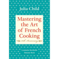 Mastering the Art of French Cooking, Volume I: 50th Anniversary Edition: A Cookbook - Hardcover