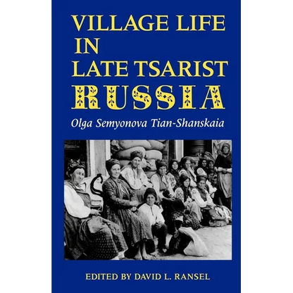 Village Life in Late Tsarist Russia - Paperback