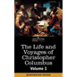 The Life and Voyages of Christopher Columbus, Vol.1 - Paperback