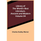 Library of the World's Best Literature, Ancient and Modern Volume 04 - Paperback