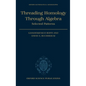 Threading Homology Through Algebra: Selected Patterns - Hardcover