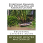 Everything Changed: The VietNam War and American Culture: Lessons Not Learned - Paperback