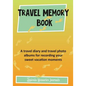 Travel Memory Book: A Travel Diary and Travel Photo Albums for Recording Your Sweet Vacation Moments - Paperback