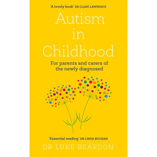 Autism in Childhood: For Parents and Carers of the Newly Diagnosed - Paperback