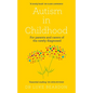 Autism in Childhood: For Parents and Carers of the Newly Diagnosed - Paperback