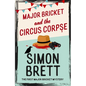 Major Bricket and the Circus Corpse: The First Mystery in an Unputdownable New Cosy Crime Series - Hardcover