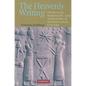 The Heavenly Writing: Divination, Horoscopy, and Astronomy in Mesopotamian Culture - Paperback
