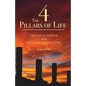 The 4 Pillars of Life: Take Back Control and Live a Life Worth Living - Paperback