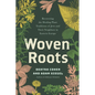 Woven Roots: Recovering the Healing Plant Traditions of Jews and Their Neighbors in Eastern Europe - Paperback