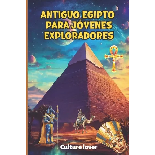 Antiguo Egipto para Jóvenes Exploradores: 400 datos de la tierra de los faraones - Paperback