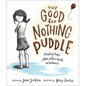 The Good for Nothing Puddle: Finding Hope When You're Stuck in Sadness - Hardcover