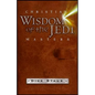 Christian Wisdom of the Jedi Masters - Paperback