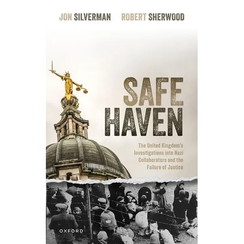 Safe Haven: The United Kingdom's Investigations Into Nazi Collaborators and the Failure of Justice - Hardcover