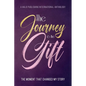 The Journey is the Gift: The Moment that Changed My Story - Paperback