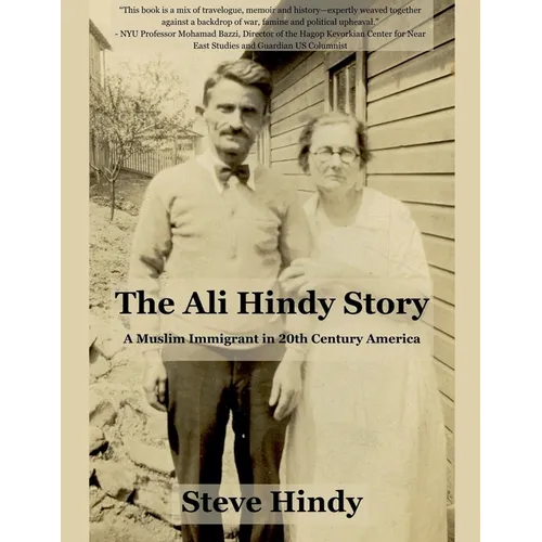 The Ali Hindy Story: A Muslim Immigrant in 20th Century America - Paperback