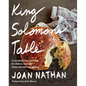 King Solomon's Table: A Culinary Exploration of Jewish Cooking from Around the World: A Cookbook - Hardcover
