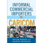 Informal Commercial Importers in Caricom - Paperback