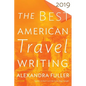 The Best American Travel Writing 2019 - Paperback