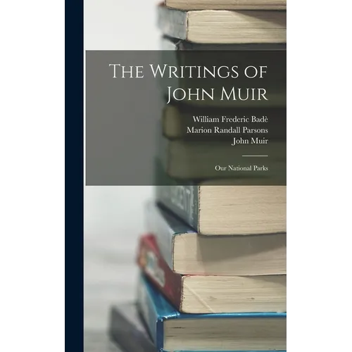 The Writings of John Muir: Our National Parks - Hardcover