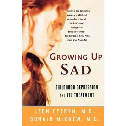 Growing Up Sad: Clindhood Depression and Its Treatment - Paperback