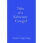 Tales of a Reluctant Cowgirl - Paperback