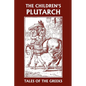 The Children's Plutarch: Tales of the Greeks (Yesterday's Classics) - Paperback