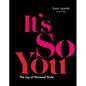 Kate Spade New York: It's So You: The Joy of Personal Style - Hardcover