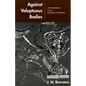 Against Voluptuous Bodies: Late Modernism and the Meaning of Painting - Paperback