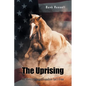 The Uprising: We Almost Forgot Freedom Isn't Free - Paperback