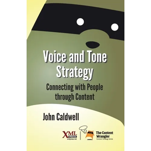 Voice and Tone Strategy: Connecting with People through Content - Paperback