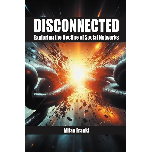 Disconnected: Exploring the Decline of Social Networks - Paperback
