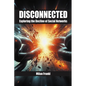 Disconnected: Exploring the Decline of Social Networks - Paperback