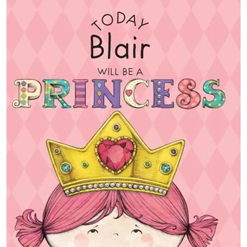 Today Blair Will Be a Princess - Hardcover