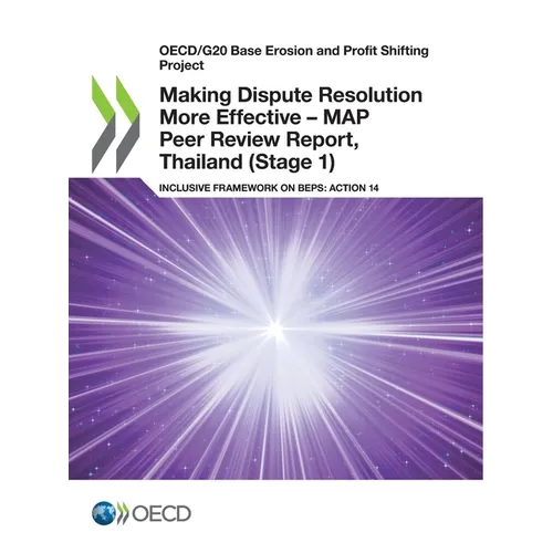 Making Dispute Resolution More Effective - MAP Peer Review Report, Thailand (Stage 1) - Paperback
