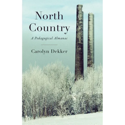 North Country: A Pedagogical Almanac - Paperback