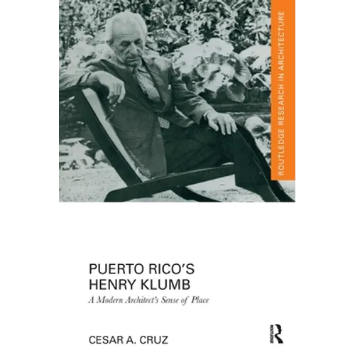 Puerto Rico's Henry Klumb: A Modern Architect's Sense of Place - Paperback