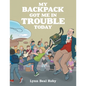 My Backpack Got Me in Trouble Today - Paperback